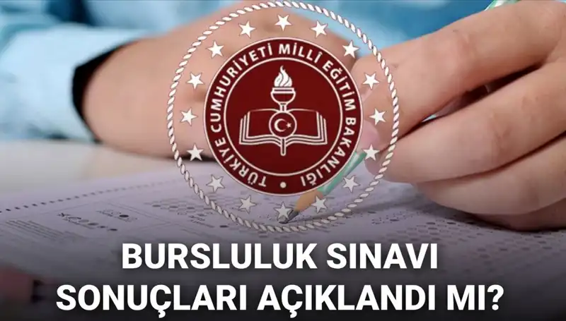 2025 Bursluluk Sınavı Sonuç Tarihi Açıklandı mı? MEB'den Beklenen Duyuru Geldi mi?