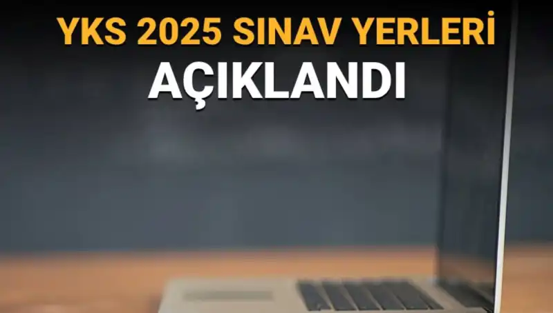 YKS 2025 Sınav Yerleri Açıklandı: Giriş Belgesi Nasıl Görüntülenir?