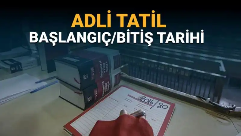Adli Tatilin Tarihleri: 2023'te Hangi Davalar Devam Edecek?