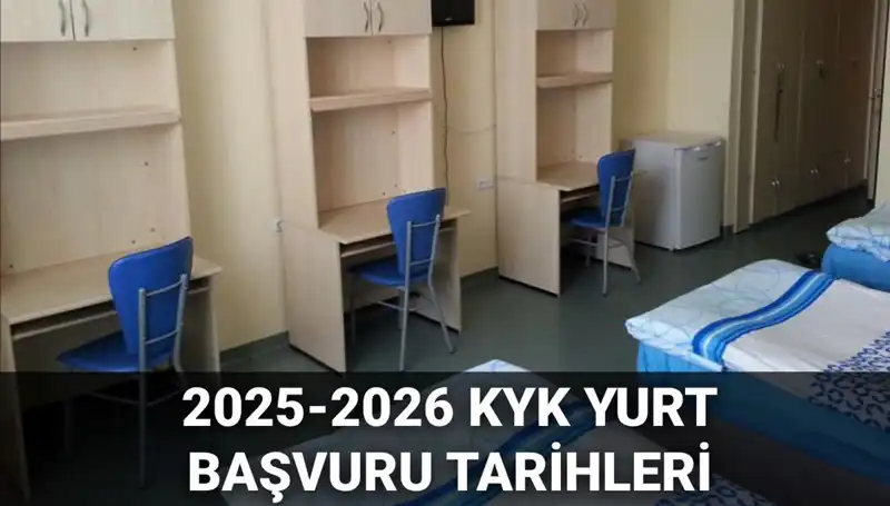 KYK Yurt Başvuruları 2025-2026: Tarihler ve Bilmeniz Gerekenler