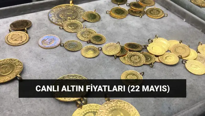 Bugün Altın Fiyatları Ne Durumda? 22 Mayıs Güncel Veriler