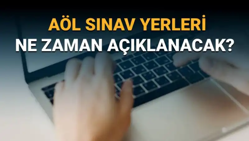 AÖL 3. Dönem Sınav Giriş Belgesi Sorgulama ve Sınav Yerleri Hakkında Bilgiler