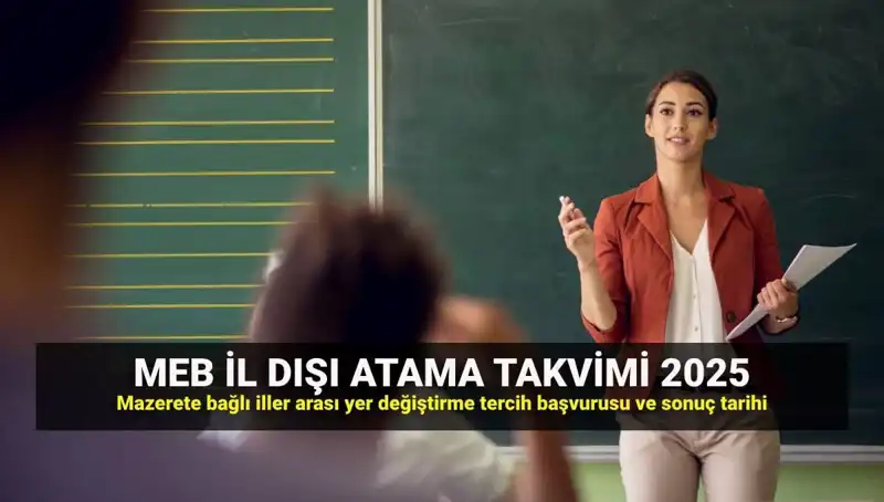 2025 MEB İller Arası Atama Takvimi: Öğretmenlerin Yer Değiştirme Süreci Başlıyor