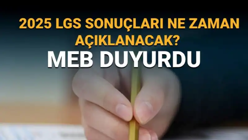 LGS Sonuçları Ne Zaman Açıklanacak? 2025 Tarihleri Açıklığa Kavuştu!