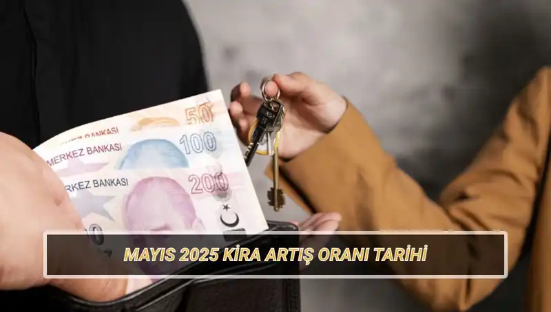 Mayıs 2025 Kira Artış Oranı Ne Zaman Açıklanacak? Yeni Tarih Belli Oldu!